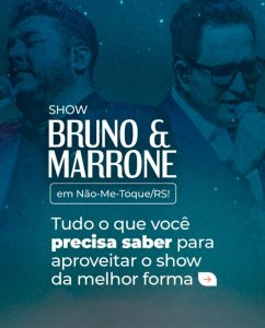Show de Bruno & Marrone em Não-Me-Toque: confira o que pode, o que não pode