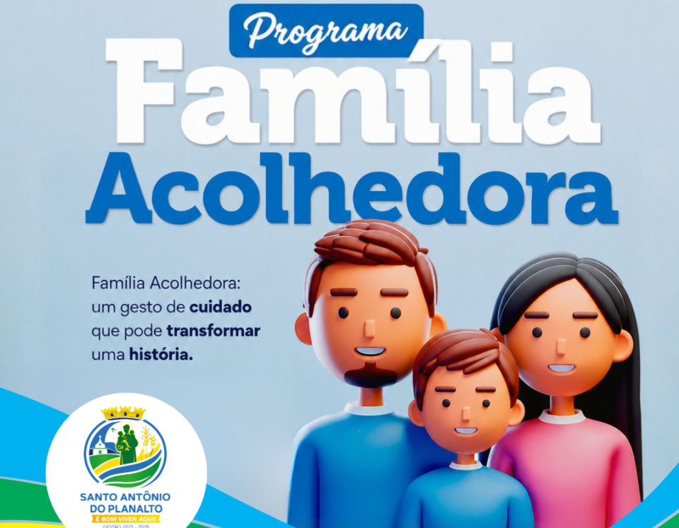 Santo Antônio do Planalto abre inscrições para famílias interessadas em acolhimento temporário de crianças e adolescentes